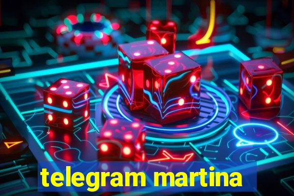 telegram martina